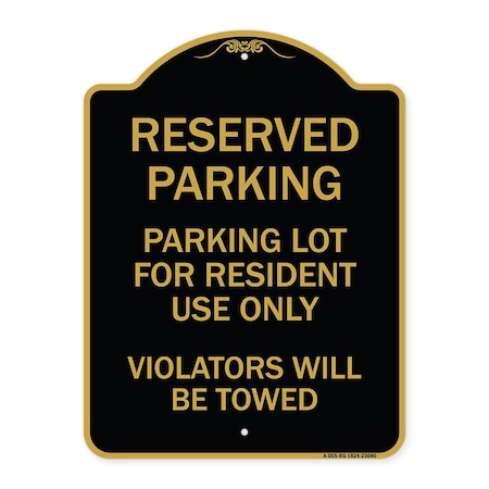 Signmission Reserved Parking Reserved Parking Lot for Resident Use Only Violators Will Be Towed, BG-1824-23040 A-DES-BG-1824-23040
